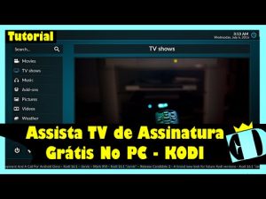 Configurar o KODI 17.0 Krypton TV por assinatura GRÁTIS no PC