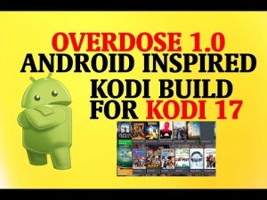 KODI 17 KRYPTON BUILD- OVERDOSE 1.0 KODI BUILD